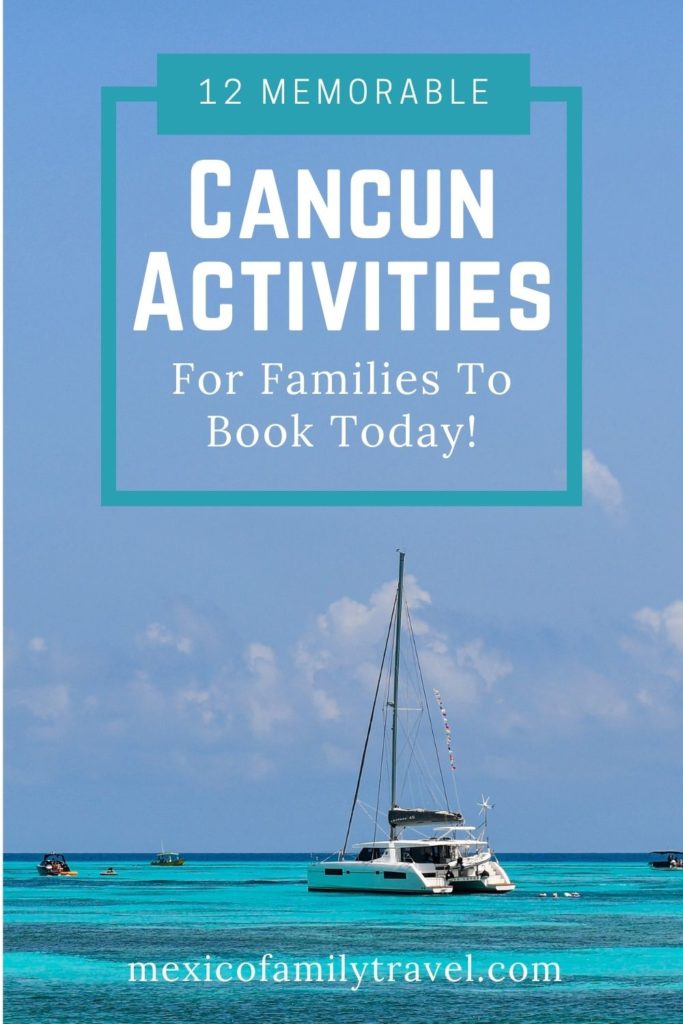 12 Memorable Cancun Activities For Families To Book Today | Mexico Family Travel |

Pinterest image of a catamaran sailboat on a light blue ocean with small boats in the background. Text overlay.