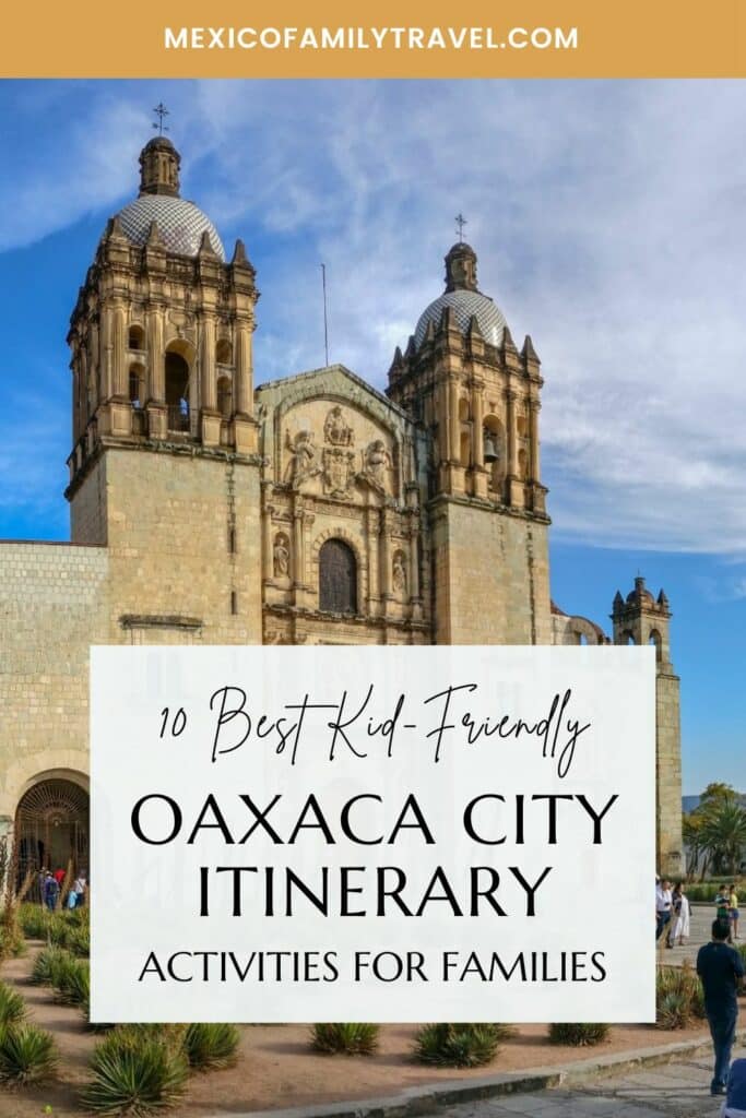 10 Best Oaxaca City Itinerary Activities For Families | Mexico Family Travel | Pinterest image of the front of a stone cathedral in Oaxaca, Mexico with two domed towers topped with crosses, and text overlay.