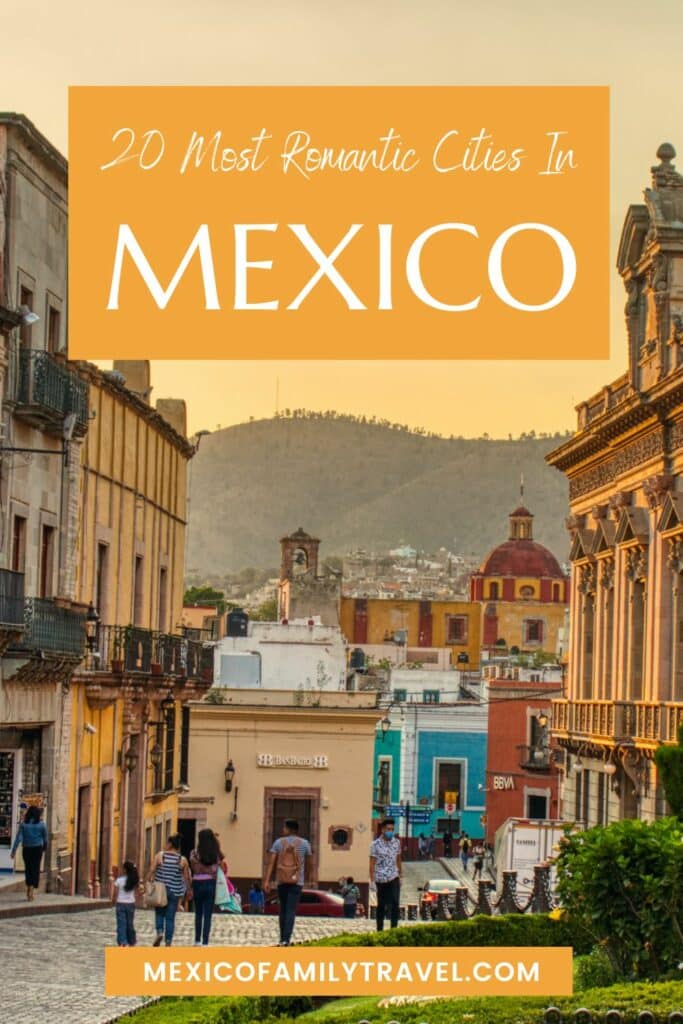 The Most Romantic City In Mexico: 20 Most Beautiful Cities In Mexico For Romance | Mexico Family Travel | Pinterest image of a street in Guanajuato City, Guanajuato with text overlay.